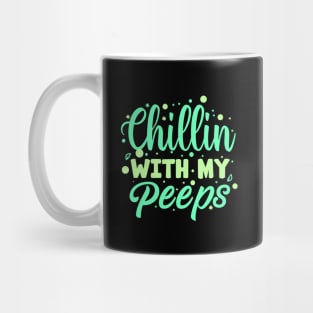 Chillin with my peeps Mug